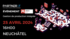 Veranstaltung: Produktionsmanagement integriert in Mega ERP am 25. April 2024 in Neuchâtel!