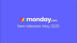 Découvrez les nouveautés de monday.com – Mai 2025 !