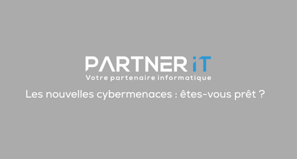 Les nouvelles cybermenaces : êtes-vous prêt ? Les nouvelles cybermenaces : êtes-vous prêt ?