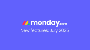 Découvrez les nouveautés monday.com – Juillet 2025 ! 