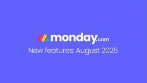 Découvrez les nouveautés de monday.com – Août 2025 ! Découvrez les nouveautés de monday.com – Août 2025 !