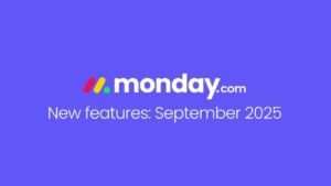 Découvrez les nouveautés de monday.com – Septembre 2025 !  