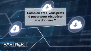Combien êtes-vous prêts à payer pour récupérer vos données ? Combien êtes-vous prêts à payer pour récupérer vos données ?