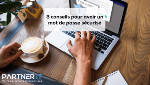 Comment créer un mot de passe sécurisé Comment créer un mot de passe sécurisé
